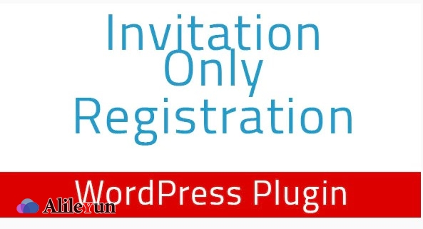 Invitation Only Registration v1.4 – 仅限邀请注册WordPress插件