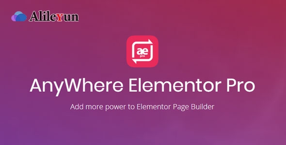 AnyWhere Elementor Pro 2.18 页面布局设计插件