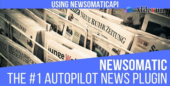 Newsomatic 3.1.2.2 – WordPress自动新闻发布生成器插件